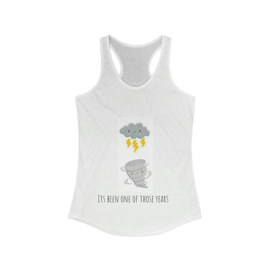 Cute Mood Its been one of those years Women's Ideal Racerback Tank